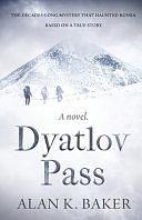 Dyatlov Pass: Based on the True Story that Haunted Russia by Alan Baker