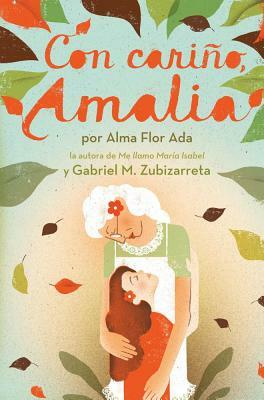 Con Cariño, Amalia (Love, Amalia) by Gabriel M. Zubizarreta, Alma Flor Ada