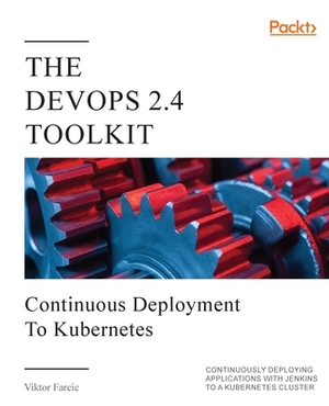 The DevOps 2.4 Toolkit by Viktor Farcic