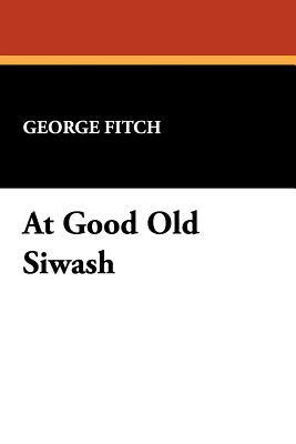 At Good Old Siwash by George Fitch