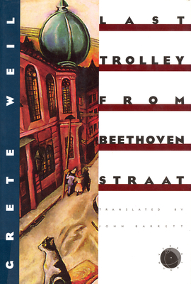 Last Trolley from Beethovenstraat by Grete Weil