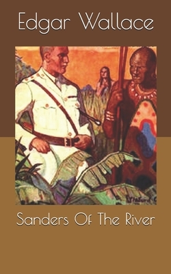 Sanders Of The River by Edgar Wallace
