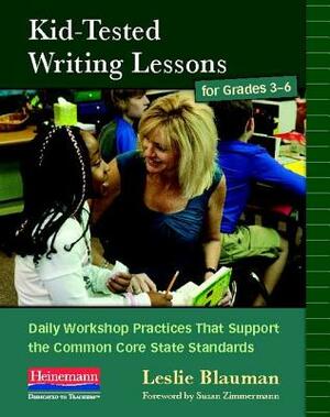 Kid Tested Writing Lessons for Grade 3-6 by Leslie Blauman