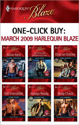 One-Click Buy: March Harlequin Blaze by Karen Anders, Alison Kent, Debbi Rawlins, Elle Kennedy, Joanne Rock, Dawn Atkins