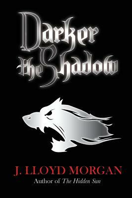 Darker the Shadow by J. Lloyd Morgan