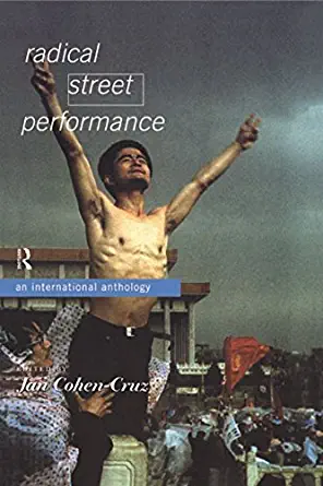 Radical Street Performance: An International Anthology by 