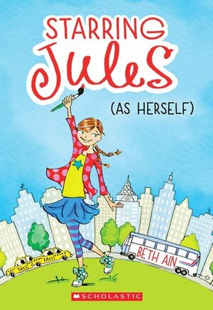 Starring Jules: As Herself by Beth Ain, Anne Keenan Higgins