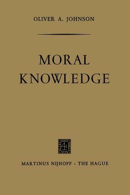 Moral Knowledge by Oliver A. Johnson