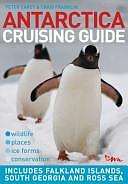 Antarctica Cruising Guide by Peter Carey, Peter Wright Carey, Craig Franklin