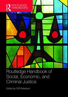Routledge Handbook of Social, Economic, and Criminal Justice by 