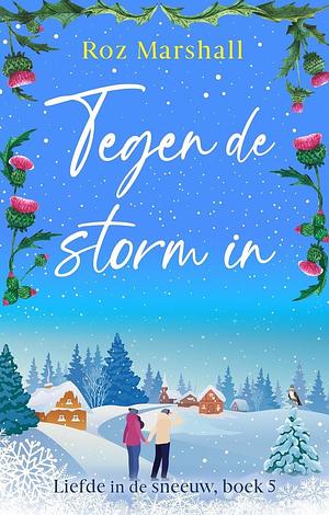 Tegen de storm in by Roz Marshall