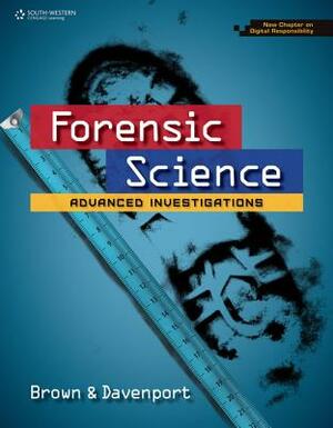 Forensic Science: Advanced Investigations, Copyright Update by Rhonda Brown, Jackie Davenport