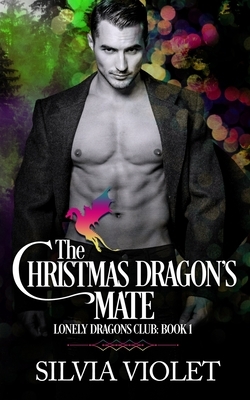 The Christmas Dragon's Mate by Silvia Violet