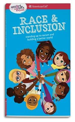 A Smart Girl's Guide: Race and Inclusion: Standing up to racism and building a better world by Shellene Rodney, Deanna Singh, Deanna Singh