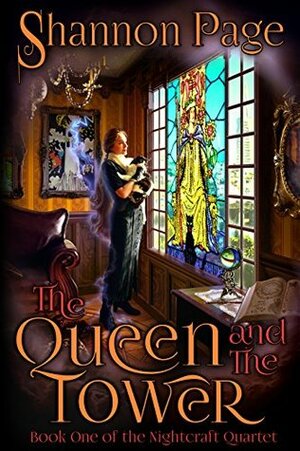 The Queen and The Tower (The Nightcraft Quartet Book 1) by Shannon Page