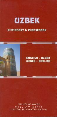 Uzbek-English/English-Uzbek Dictionary and Phrasebook: Romanized by William Dirks, Nicholas Awde