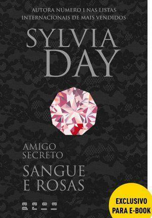 Amigo secreto: Sangue e rosas by Sylvia Day