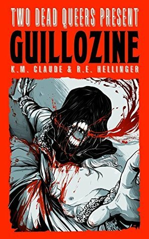 Guillozine by R.E. Hellinger, K.M. Claude