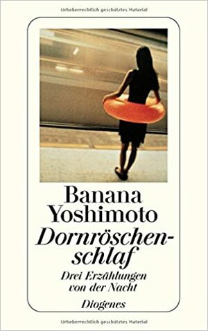 Dornröschenschlaf. Drei Erzählungen von der Nacht by Banana Yoshimoto