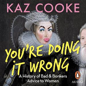 You're Doing It Wrong by Kaz Cooke