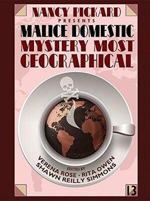 Nancy Pickard Presents Malice Domestic 13: Mystery Most Geographical by Barb Goffman, Michael Robertson, G.M. Malliet, Nancy Pickard, William Burton McCormick, Alan Orloff, Rita Owen, Michael Bracken, Verena Rose, Shawn Reilly Simmons