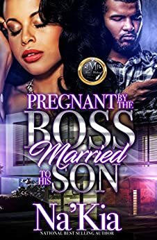 Pregnant By The Boss, Married To His Son by La'Shan Michele, Na'Kia