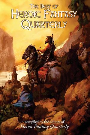 The Best of Heroic Fantasy Quarterly: Volume 1, 2009-2011 by David Farney, Adrian Simmons