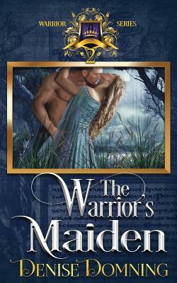 The Warrior's Maiden by Denise Domning