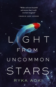 Light from Uncommon Stars by Ryka Aoki