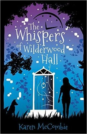 The Whispers of Wilderwood Hall by Karen McCombie