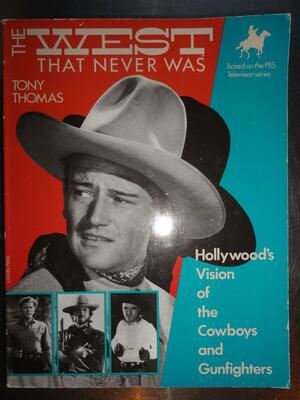 The West That Never Was by Tony Thomas