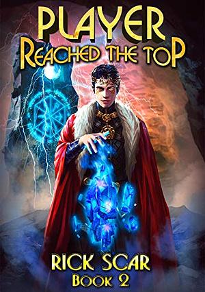 Player Reached the Top, Book 2 by Rick Scar