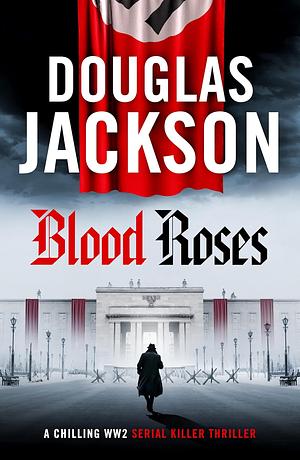 Blood Roses by Douglas Jackson