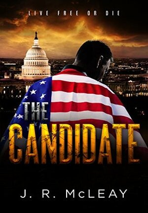 The Candidate by J.R. McLeay