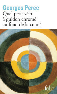 Quel petit vélo à guidon chromé au fond de la cour? by Georges Perec