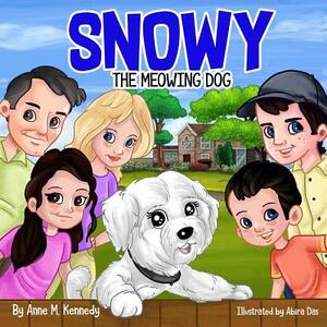 Snowy the Meowing Dog by Anne M. Kennedy