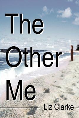 The Other Me by Liz Clarke