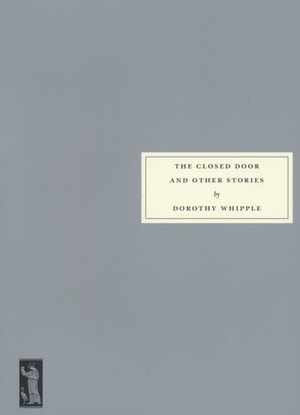 The Closed Door and Other Stories by Dorothy Whipple