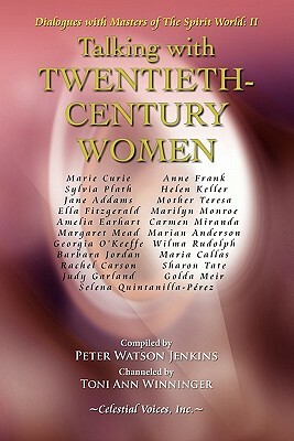 Talking with Twentieth Century Women by Toni Ann Winninger, Peter Watson Jenkins