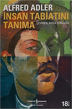 İnsan Tabiatını Tanıma by Alfred Adler