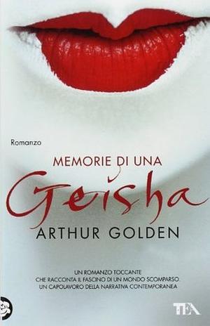 Memorie di una geisha by Arthur Golden