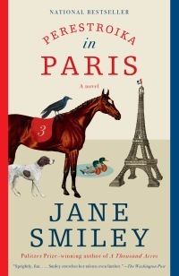 Perestroika in Paris by Jane Smiley