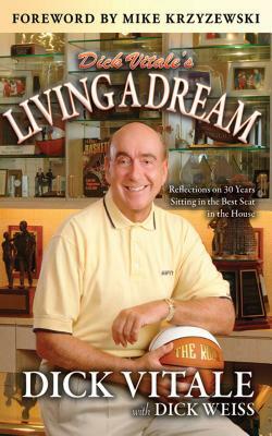 Dick Vitale's Living a Dream: Reflections on 25 Years Sitting in the Best Seat in the House by Dick Vitale