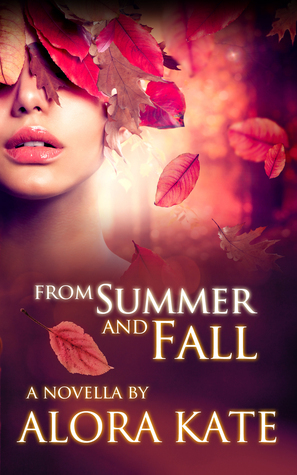 From Summer and Fall by Alora Kate