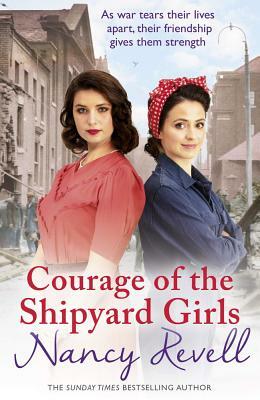 Courage of the Shipyard Girls: Shipyard Girls 6 by Nancy Revell