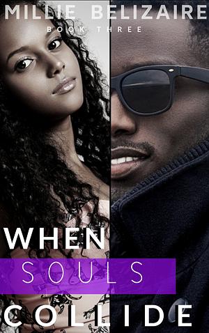 When Souls Collide by Millie Belizaire