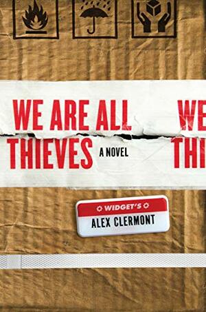 We Are All Thieves: A Novel by Alex Clermont