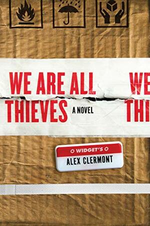 We Are All Thieves: A Novel by Alex Clermont