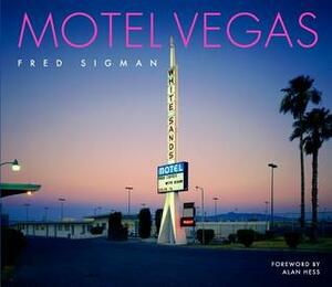 Motel Vegas by James Stanford, Scott Dickensheets, Fred Sigman, Alan Hess, Phyllis Needham