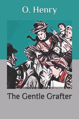 The Gentle Grafter by O. Henry